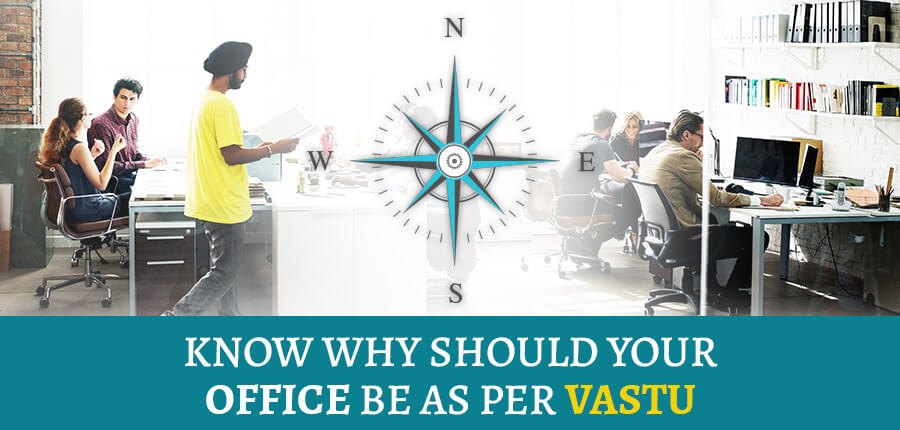 Know Why Should Your Office Be As Per Vastu